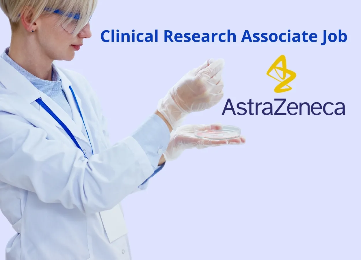 AstraZeneca looking for Clinical Research Associate