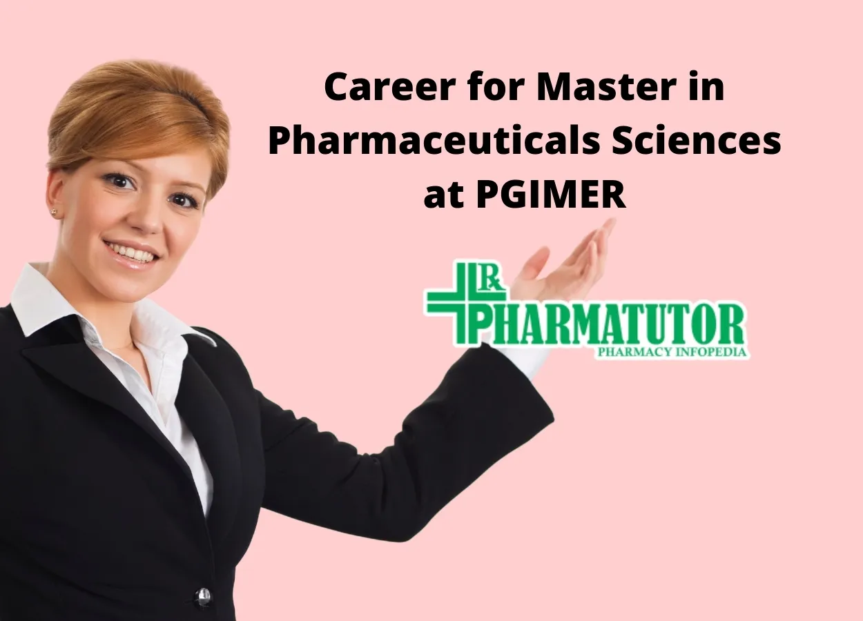 Career for Master in Pharmaceuticals Sciences at Postgraduate Institute of Medical Education and Research