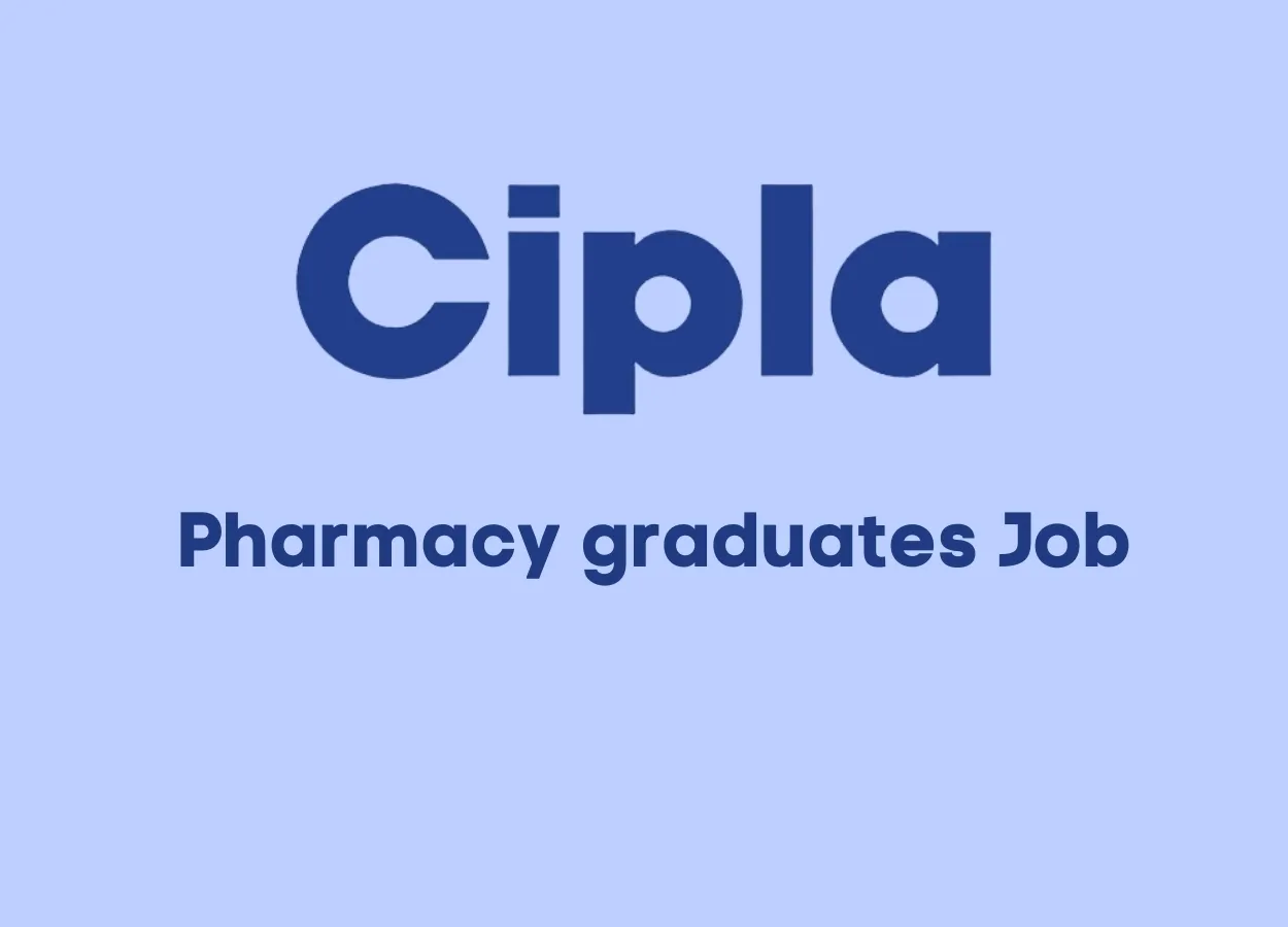 Career for Pharmacy graduates at CIPLA