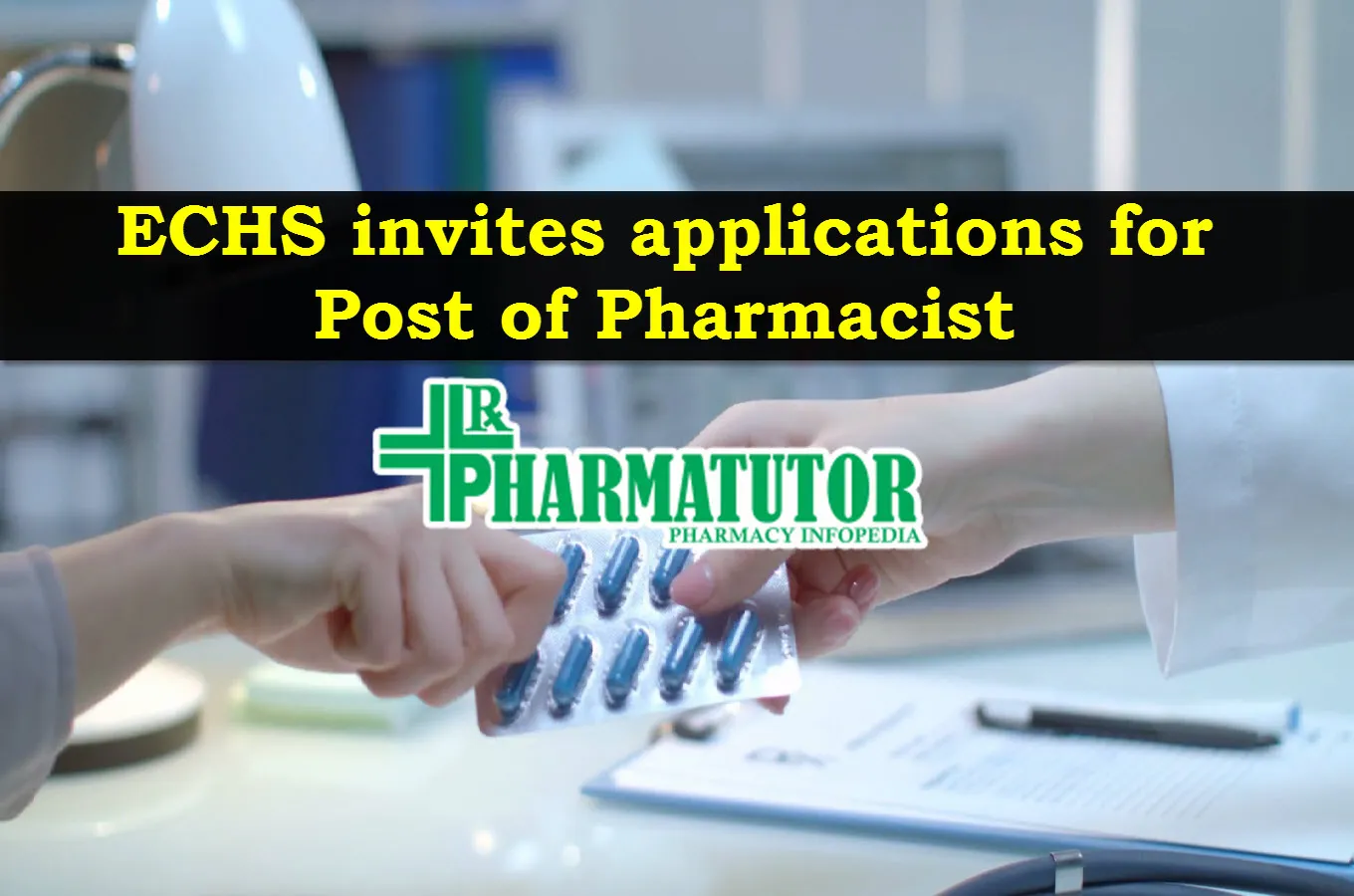 ECHS invites applications for Post of Pharmacist