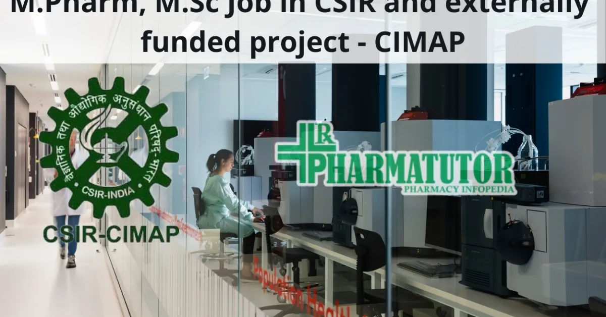 Job for M.Pharm, M.Sc in CSIR and externally funded project at CIMAP Research Centre