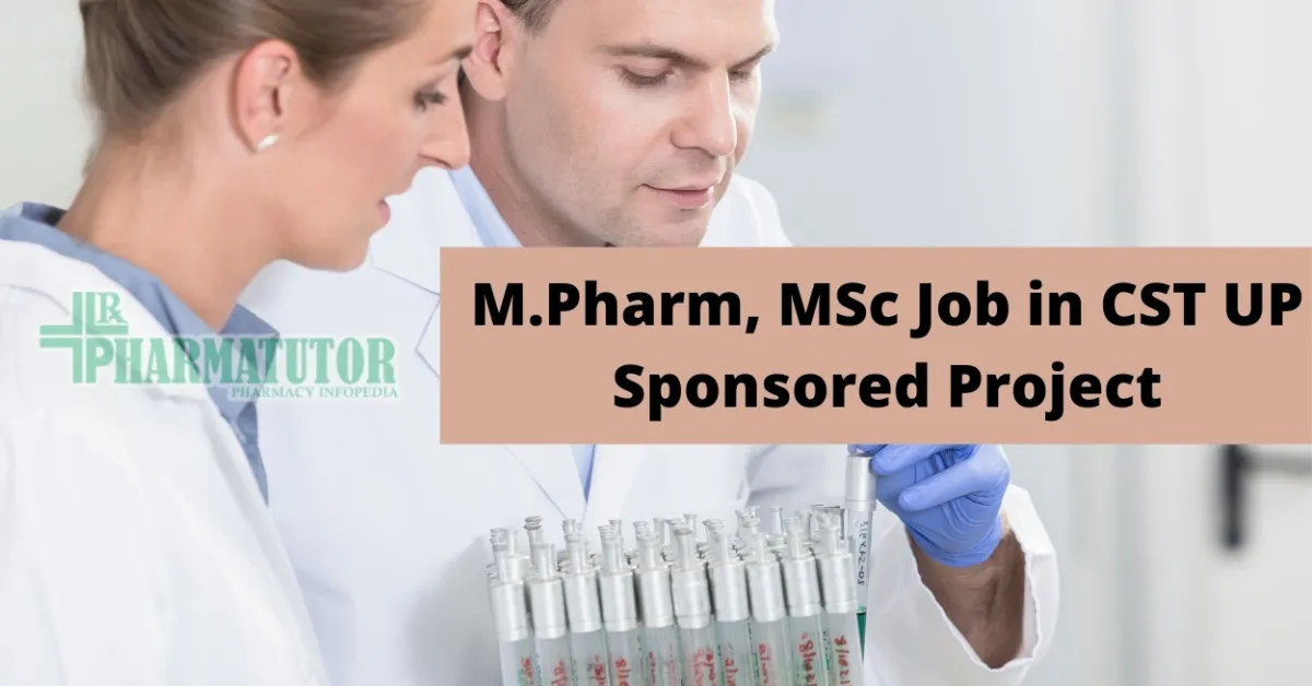 Job for M.Pharm, MSc in CST UP Sponsored Project