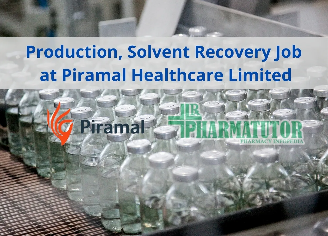 Job in Production, Solvent Recovery at Piramal Healthcare Limited