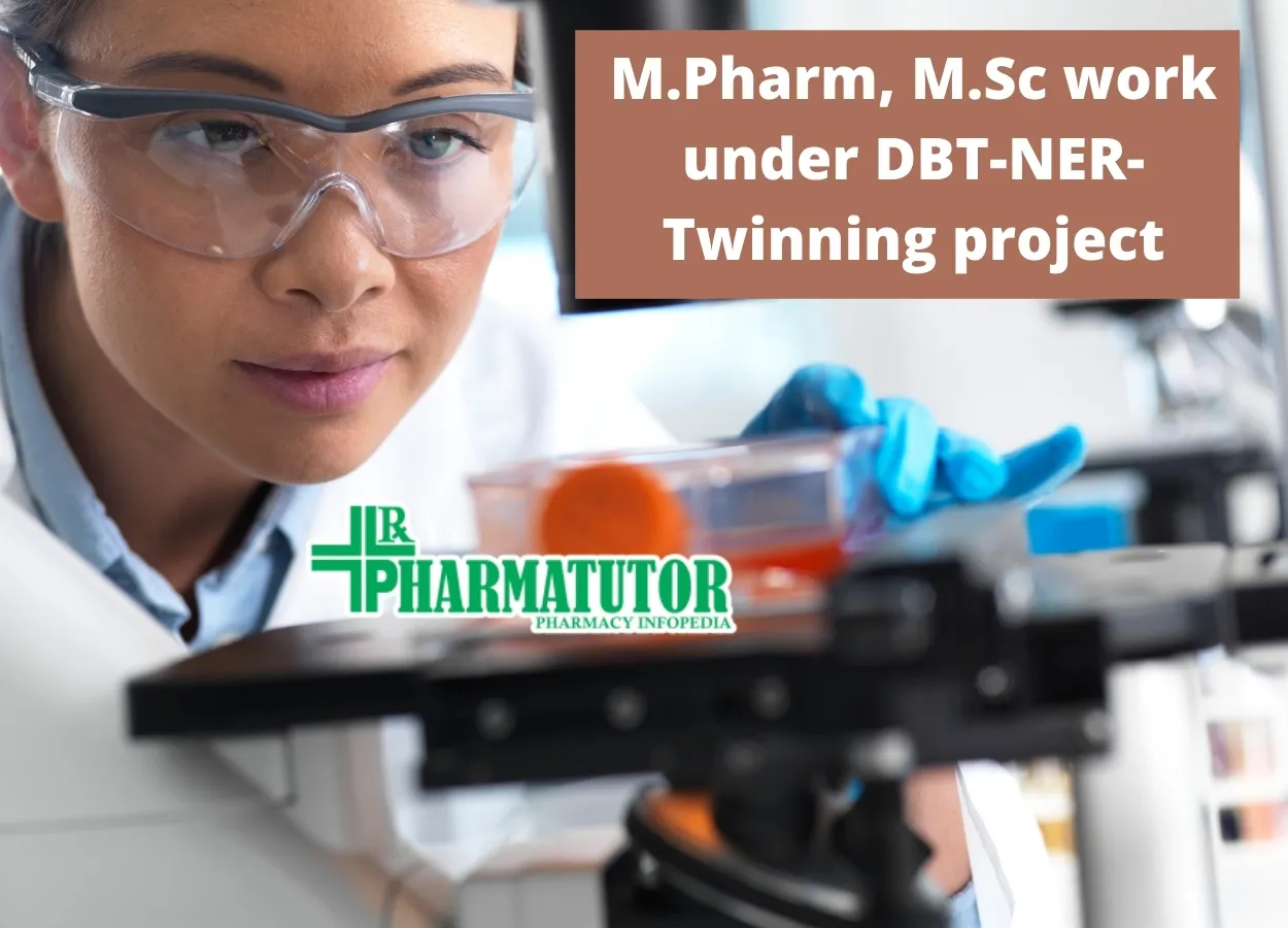 M.Pharm, M.Sc work under DBT-NER-Twinning project