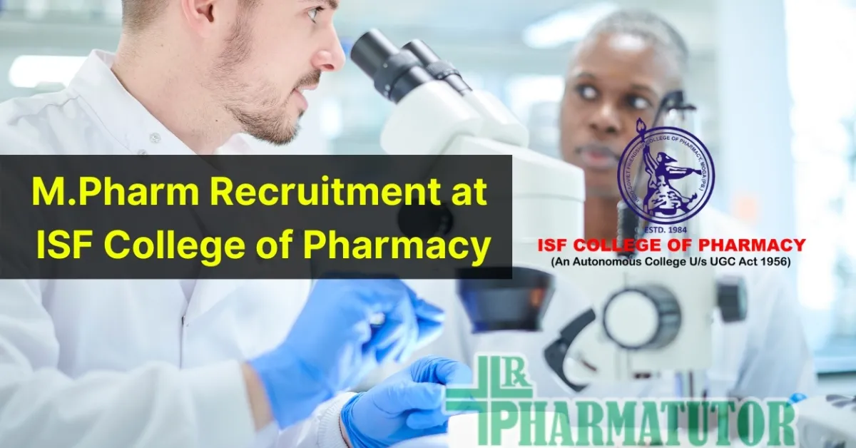M.Pharm Recruitment at ISF College of Pharmacy