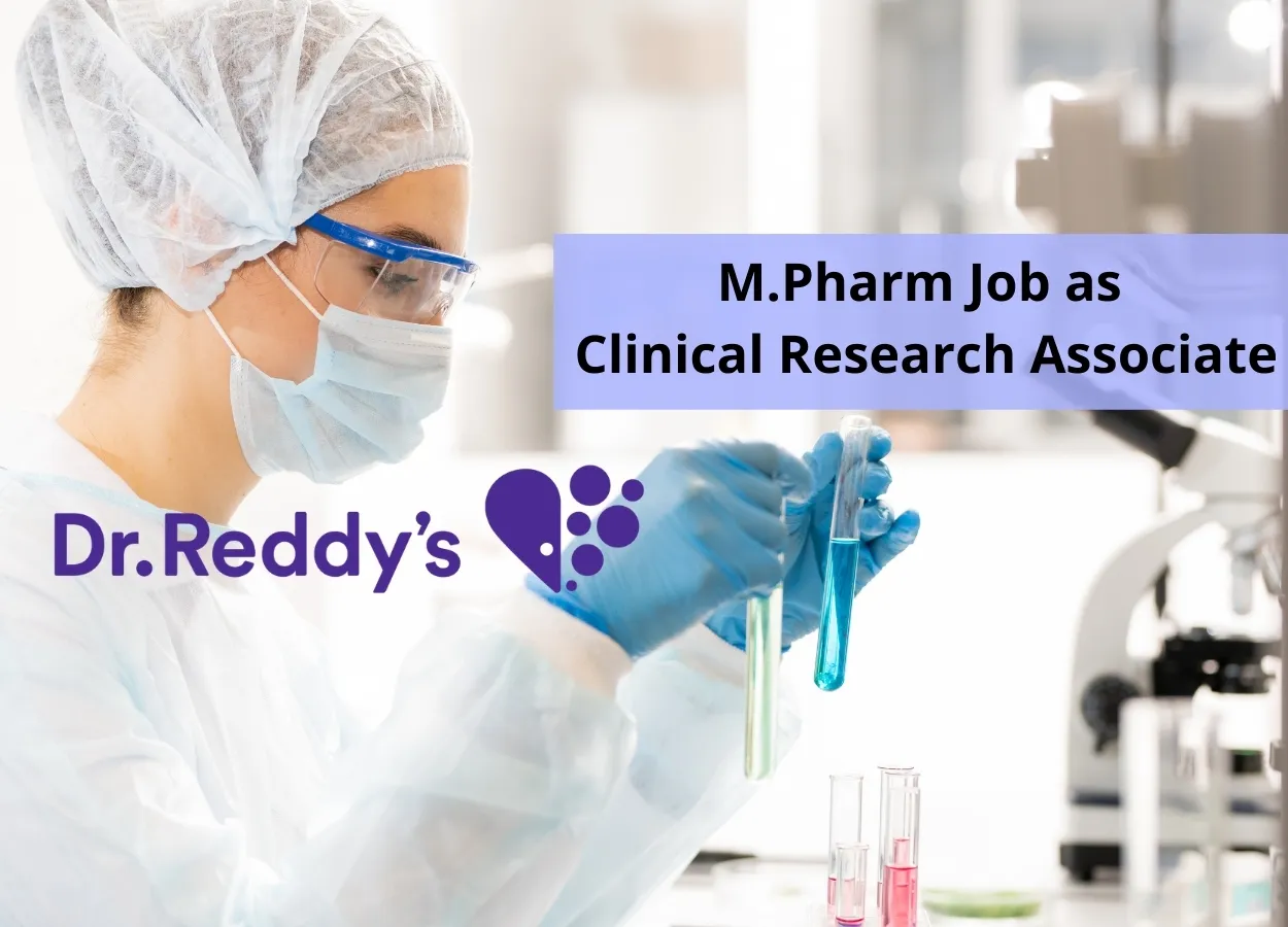 Opportunity for M.Pharm as Clinical Research Associate at Dr. Reddy's Laboratories