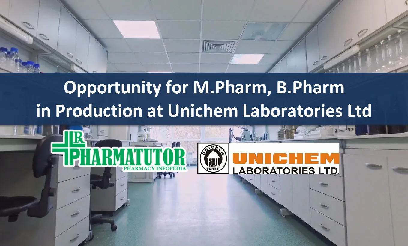 Opportunity for M.Pharm, B.Pharm in Production at Unichem Laboratories Ltd