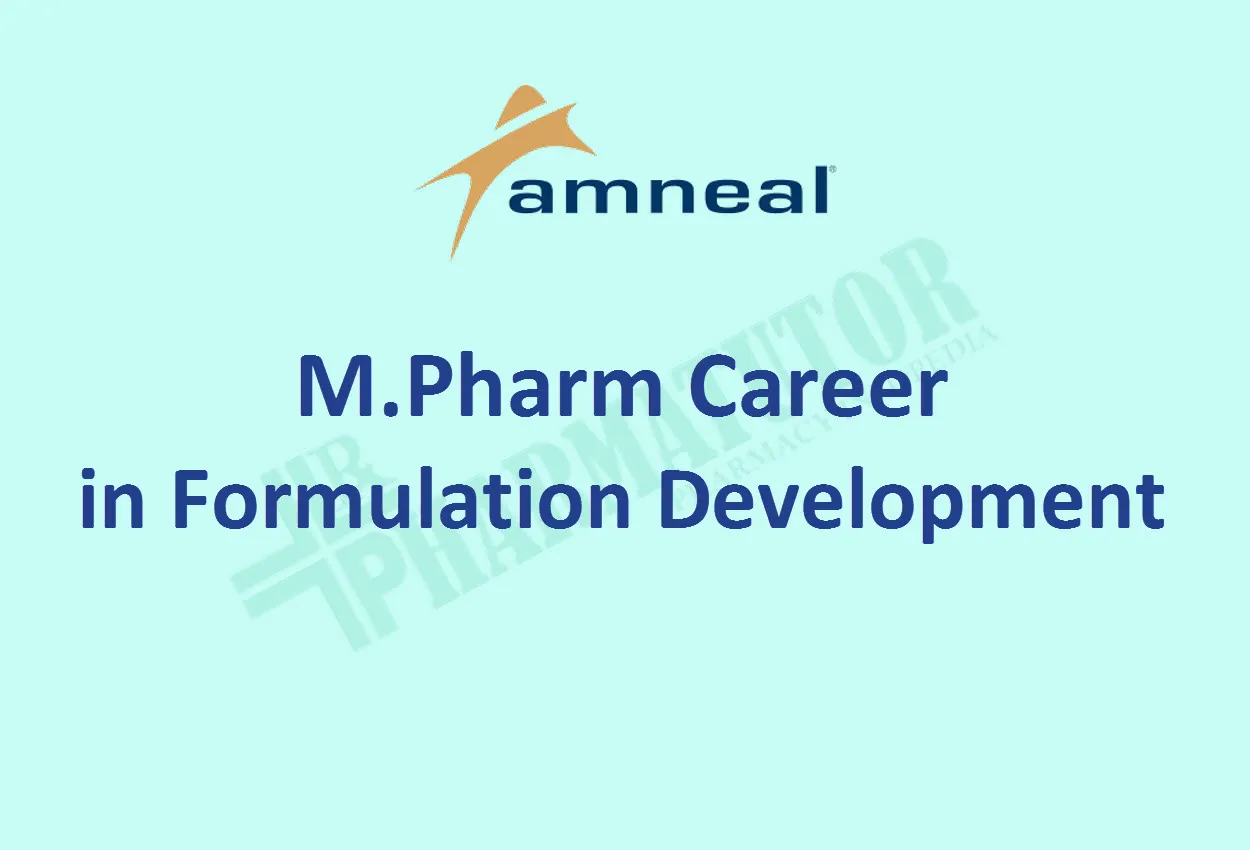 Opportunity for M.Pharm in Formulation Development at Amneal Pharmaceuticals