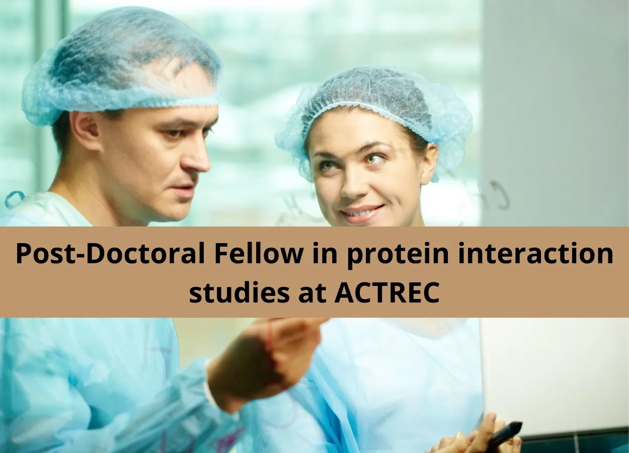 Post-Doctoral Fellow in protein interaction studies at ACTREC