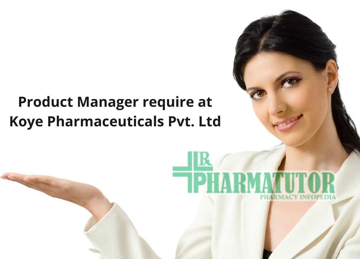 Product Manager require at Koye Pharmaceuticals Pvt. Ltd