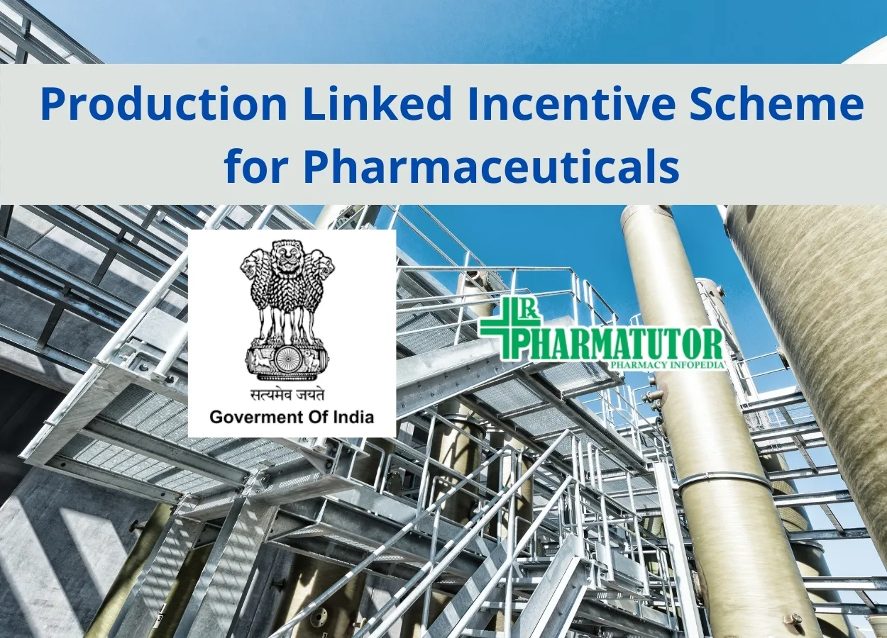 Production Linked Incentive Scheme for Pharmaceuticals