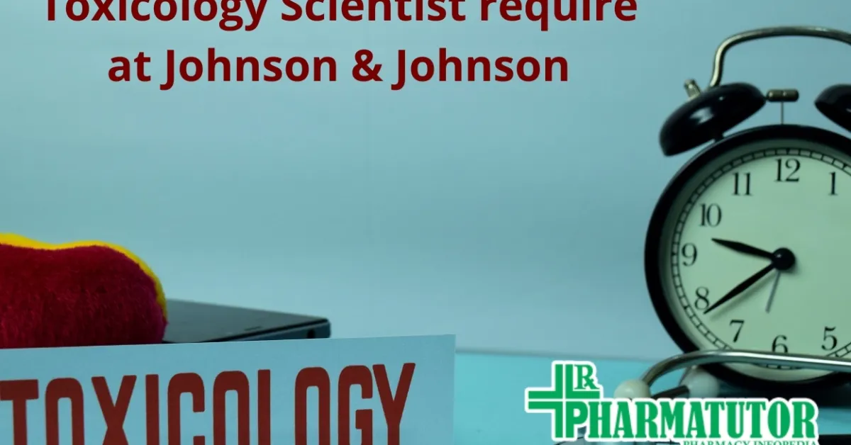 Toxicology Scientist require at Johnson & Johnson