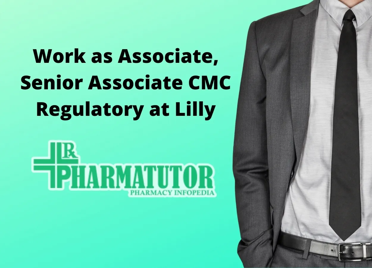 Work as Associate, Senior Associate CMC Regulatory at Lilly