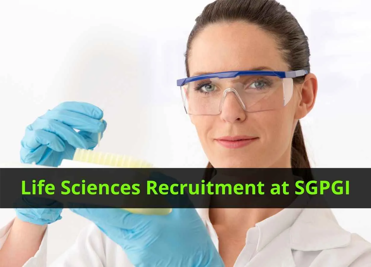 Life Sciences recruitment at SGPGI