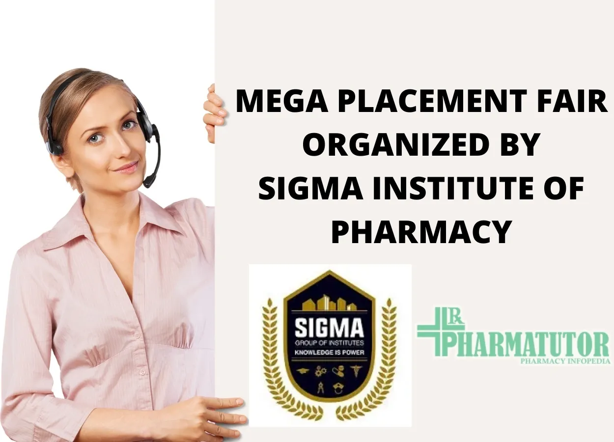 MEGA PLACEMENT FAIR ORGANIZED BY SIGMA INSTITUTE OF PHARMACY