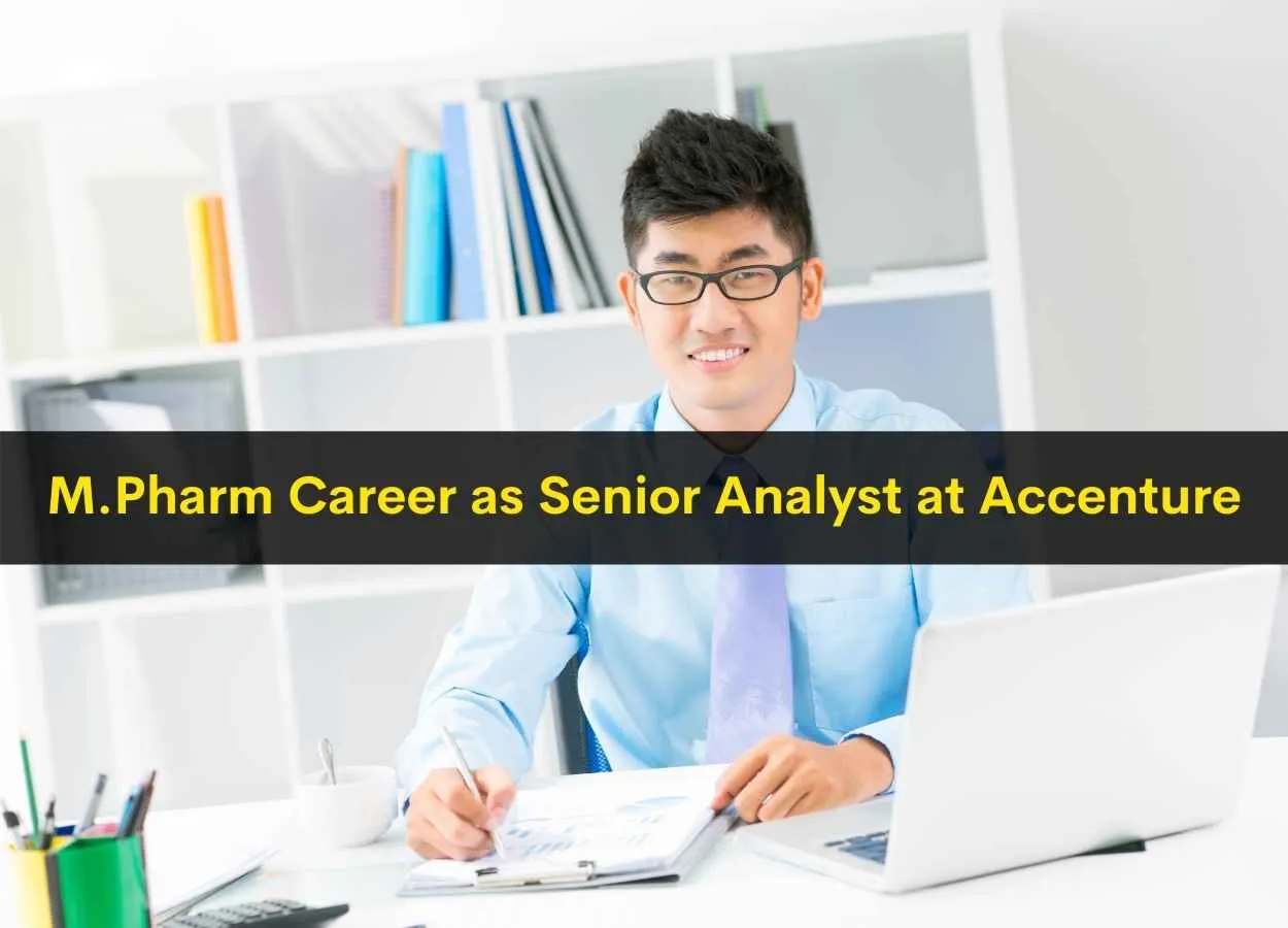 M.Pharm Career as Senior Analyst at Accenture