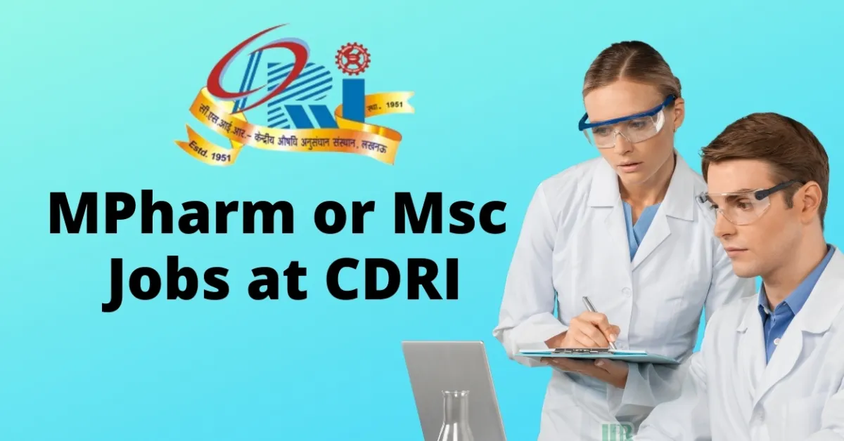 Career for M.Pharm or MSc at Central Drug Research Institute for Cipla foundation research