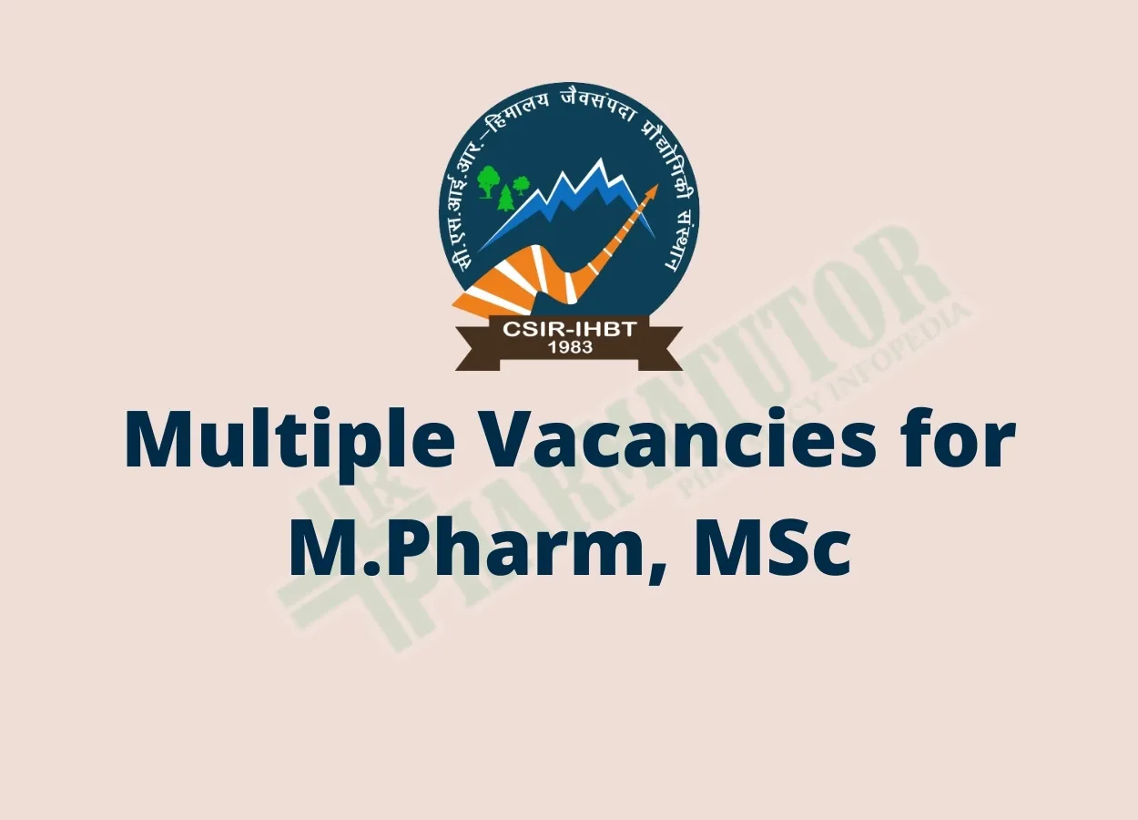 Multiple Vacancies for M.Pharm, MSc at Institute of Himalayan Bioresource Technology