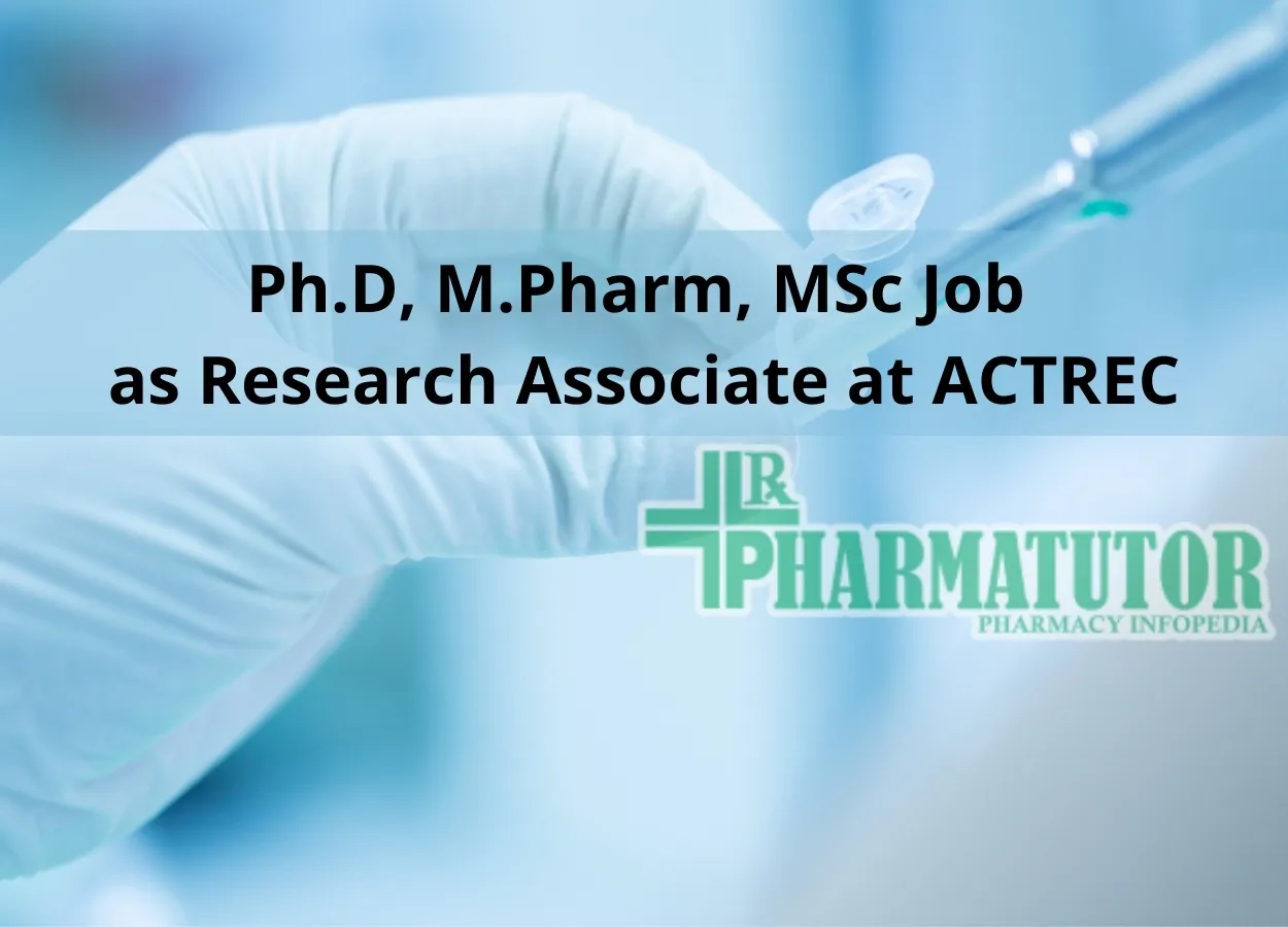Opportunity for Ph.D, M.Pharm, MSc as Research Associate at ACTREC