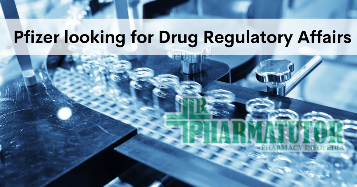 Pfizer looking for Drug Regulatory Affairs