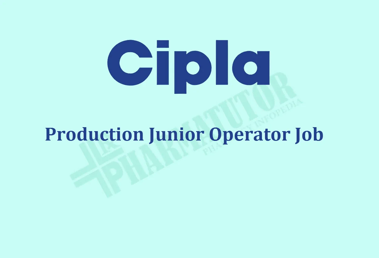 Production Junior Operator Job at Cipla