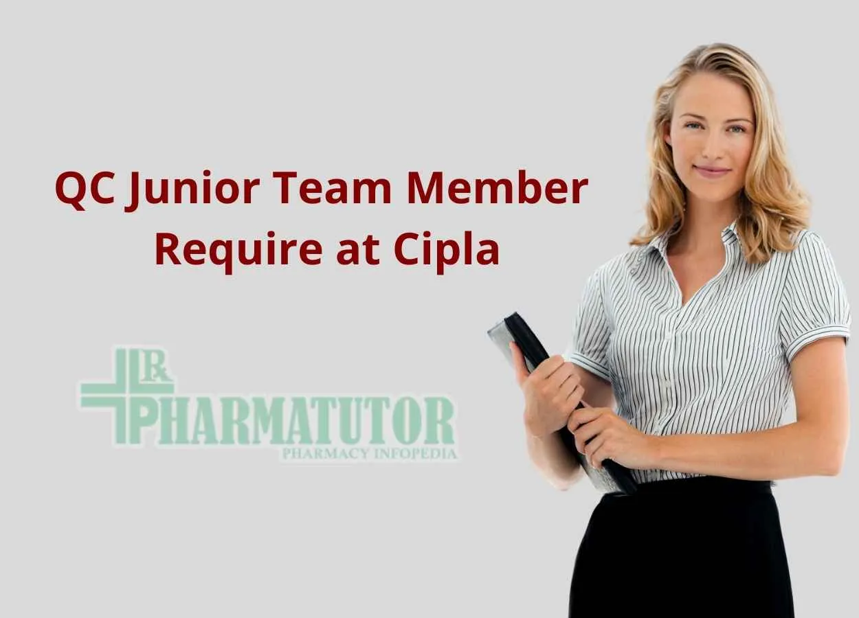 QC Junior Team Member require at Cipla