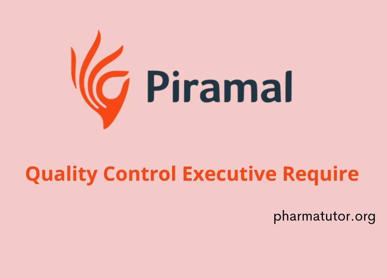 Quality Control Executive Require at Piramal Healthcare Limited