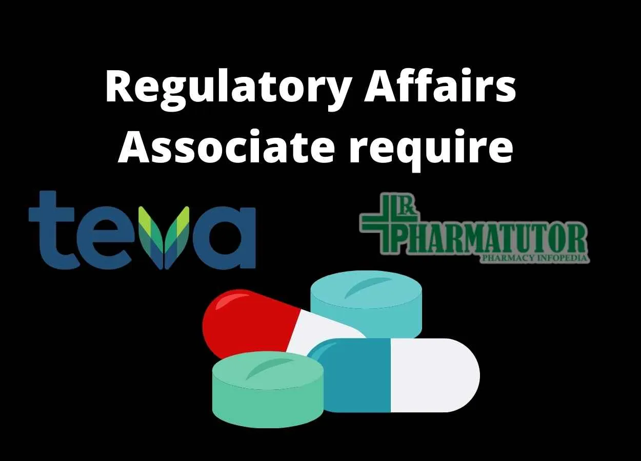 Regulatory Affairs Associate require at Teva Pharmaceutical
