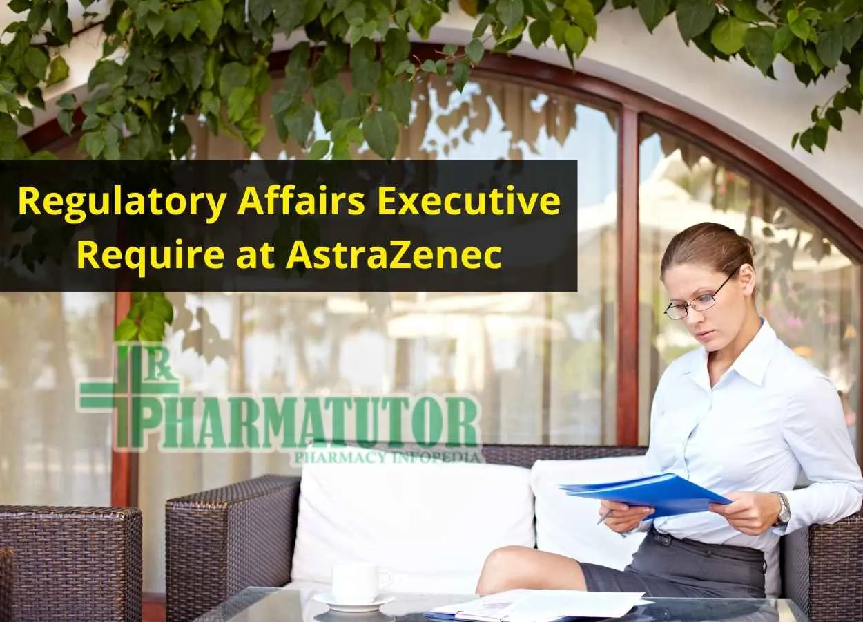 Regulatory Affairs Executive Require at AstraZeneca