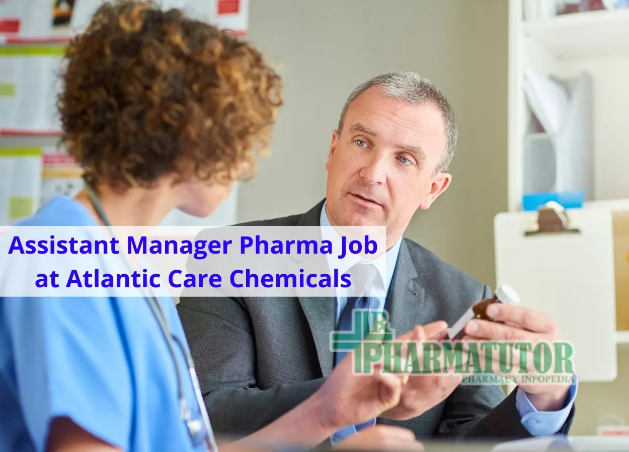 Require Assistant Manager Pharma at Atlantic Care Chemicals Pvt Ltd