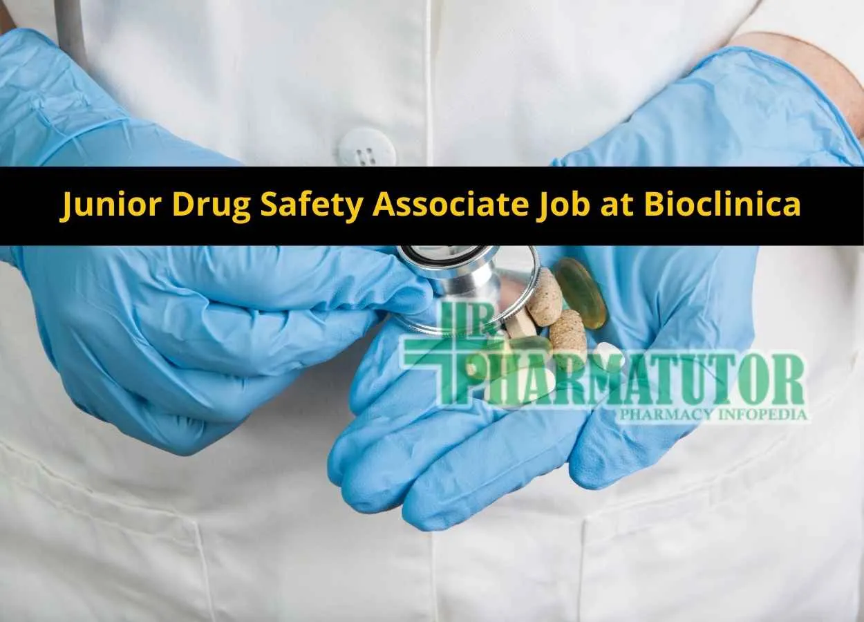 Require Junior Drug Safety Associate at Bioclinica