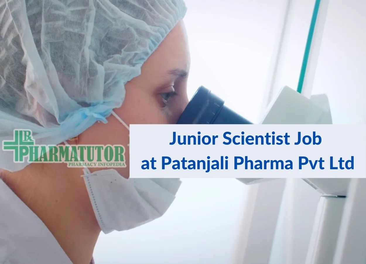 Vacancy for Junior Scientist at Patanjali Pharma Pvt Ltd