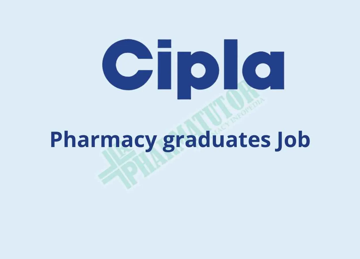 Vacancy for Pharmacy graduates as Production Junior Officer at Cipla