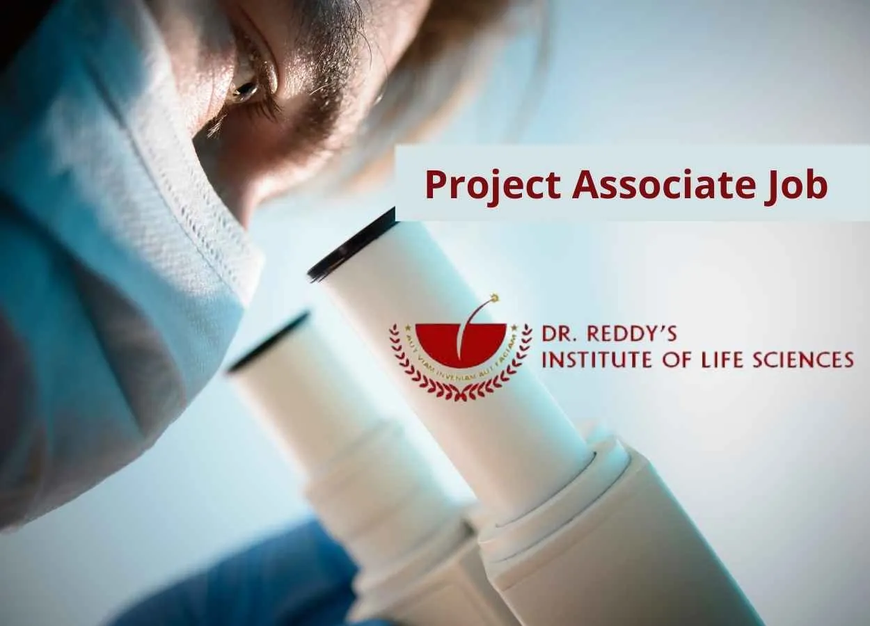 Applications are invited for Project Associate at Dr. Reddys Institute of Life Sciences