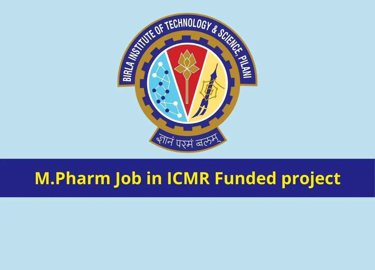 Career for M.Pharm to work in ICMR Funded project at BITS