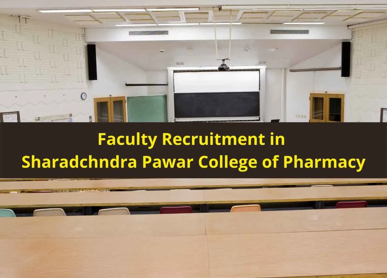 Faculty Recruitment in Sharadchndra Pawar College of Pharmacy