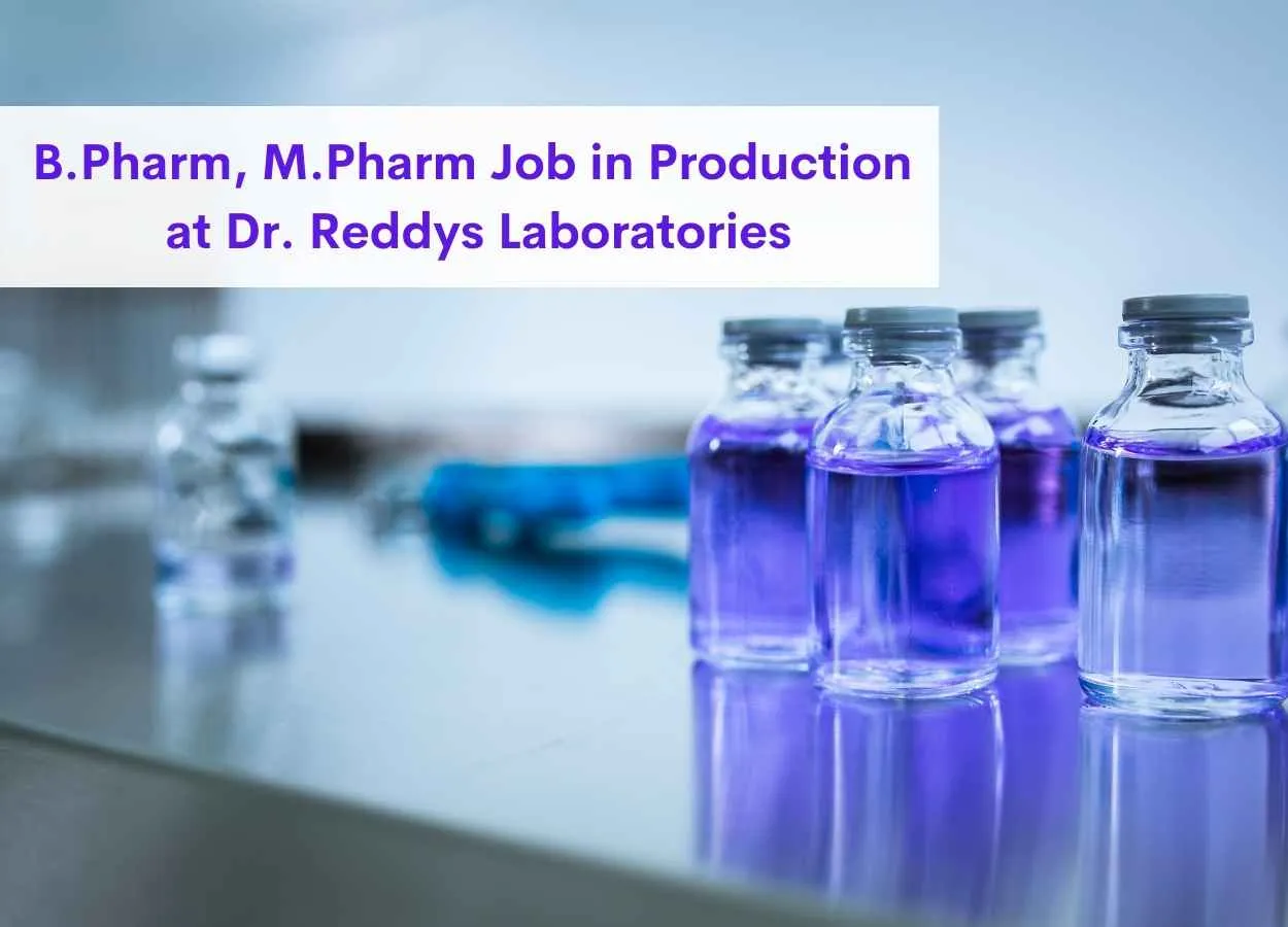 Job for B.Pharm, M.Pharm in Production at Dr. Reddys Laboratories