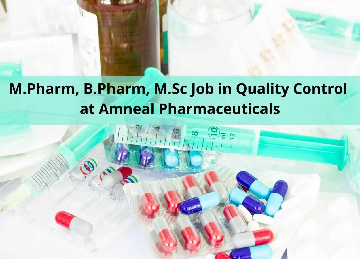 Job for M.Pharm, B.Pharm, M.Sc in Quality Control at Amneal Pharmaceuticals