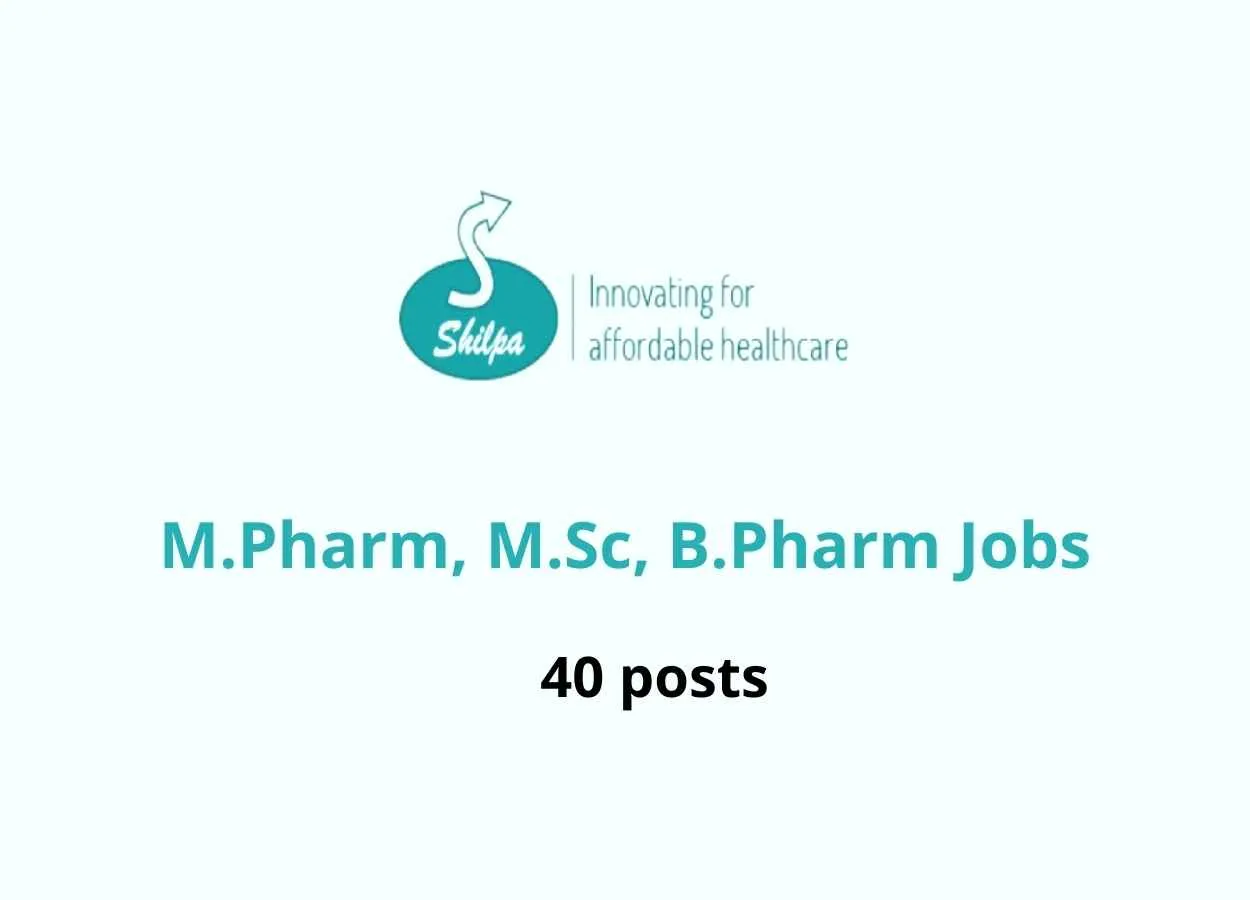 Job for M.Pharm, M.Sc, B.Pharm at Shilpa Medicare Limited