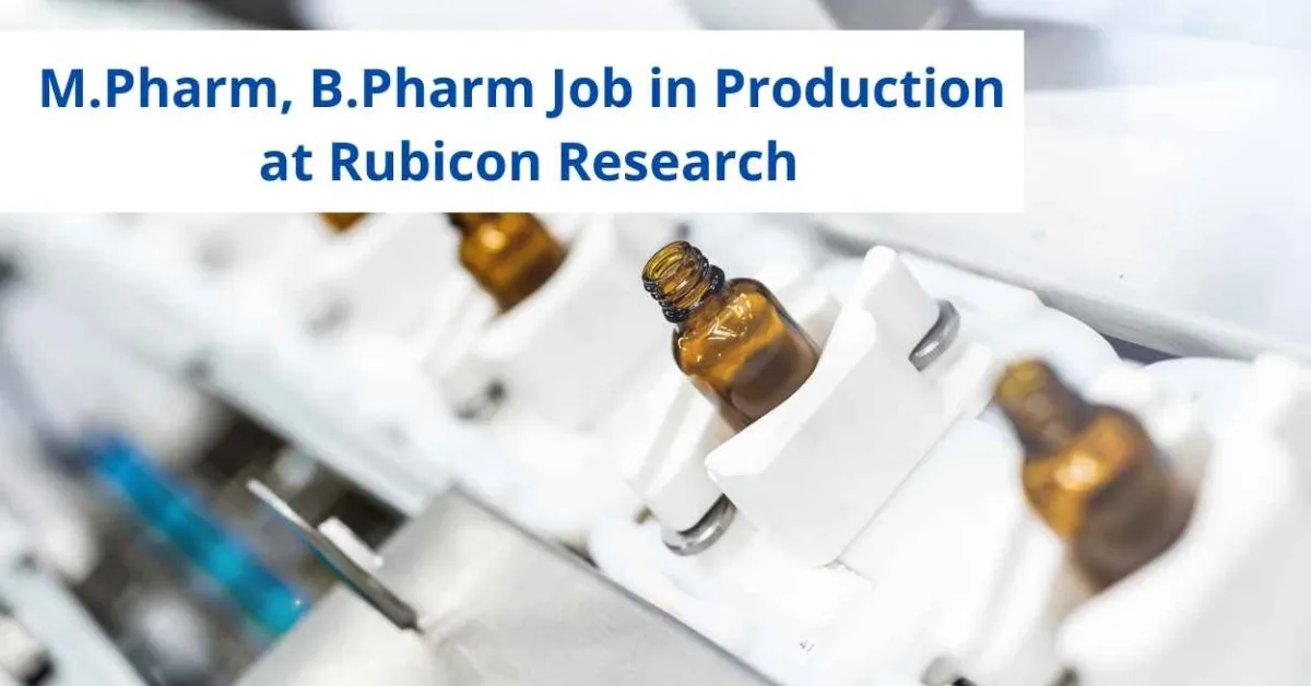 M.Pharm, B.Pharm job in Production at Rubicon Research