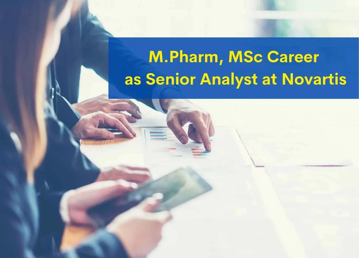 M.Pharm, MSc Career as Senior Analyst at Novartis