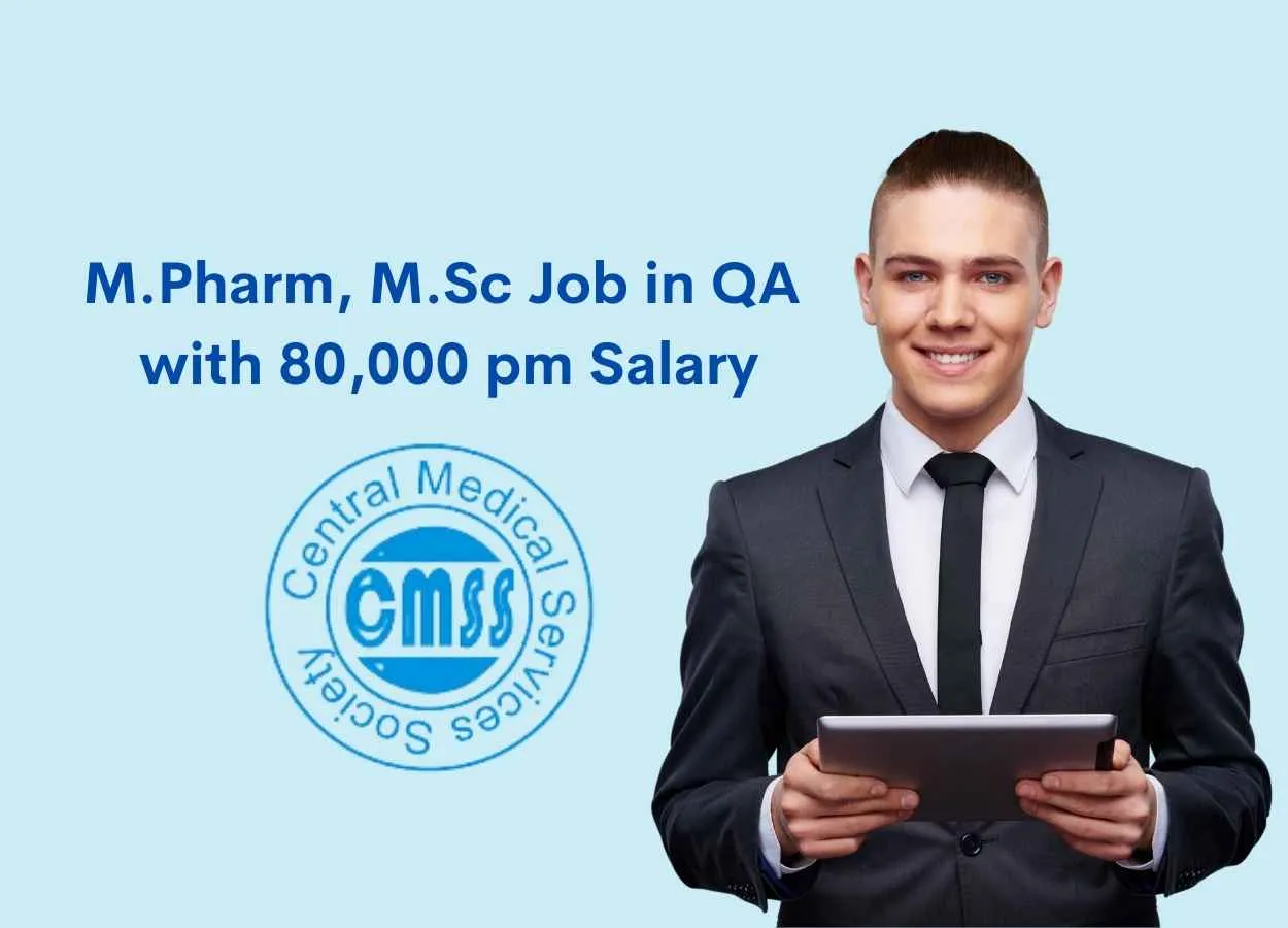 Opportunity for M.Pharm, M.Sc in Quality Assurance at CMSS