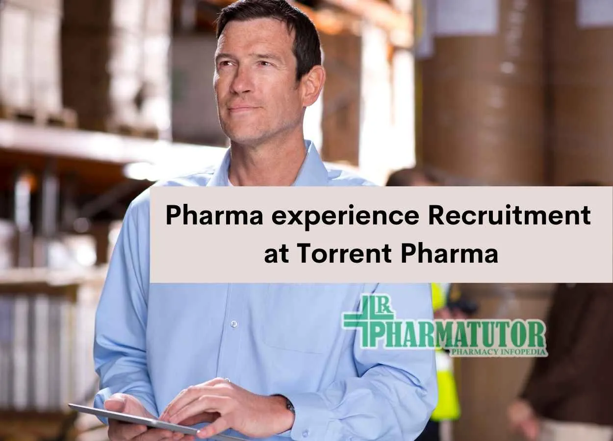 Pharma experience Recruitment at Torrent Pharma