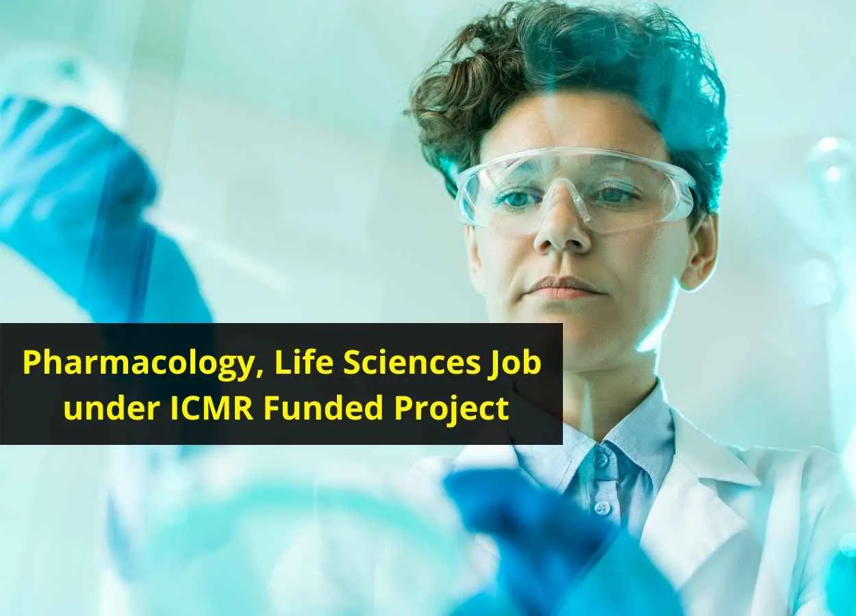 Pharmacology, Life Sciences Job under ICMR Funded Project