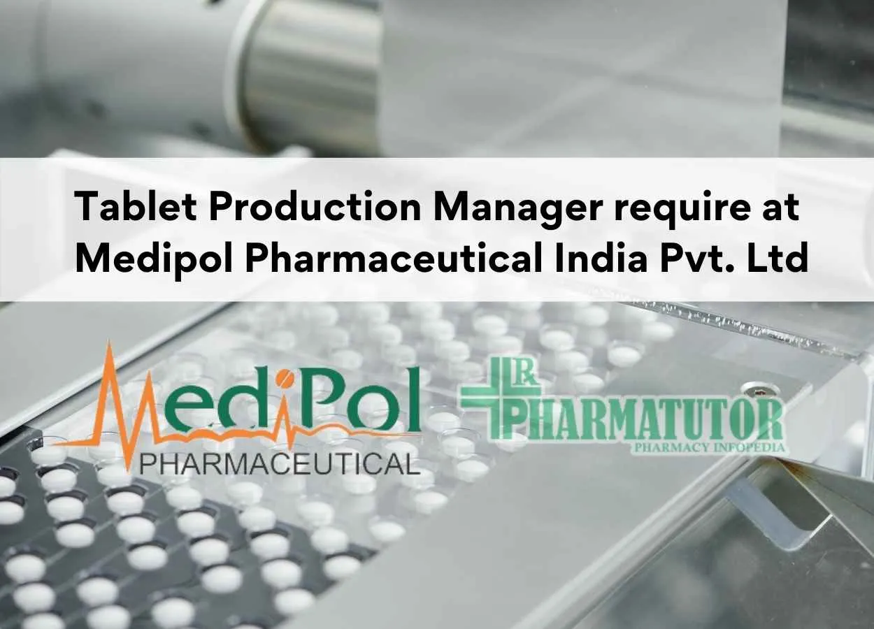 Tablet Production Manager require at Medipol Pharmaceutical India Pvt. Ltd