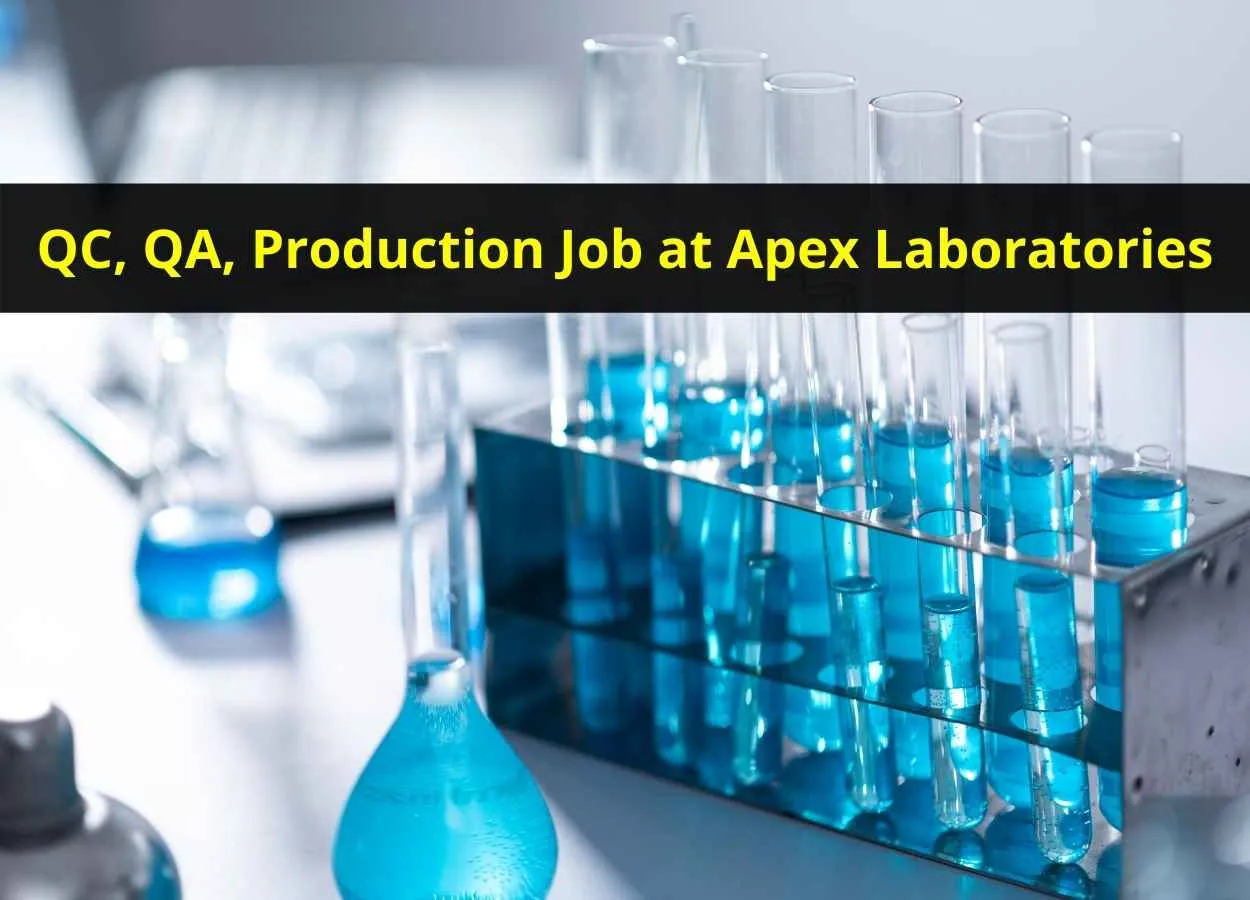 Vacancy for M.Pharm, M.Sc, B.Pharm in QC, QA, Production at Apex Laboratories