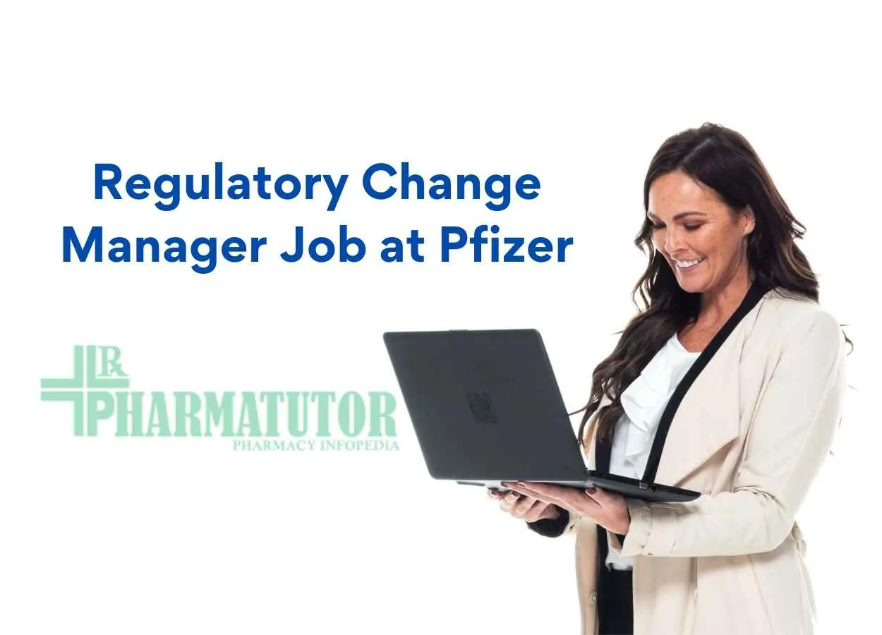 Work as Regulatory Change Manager at Pfizer