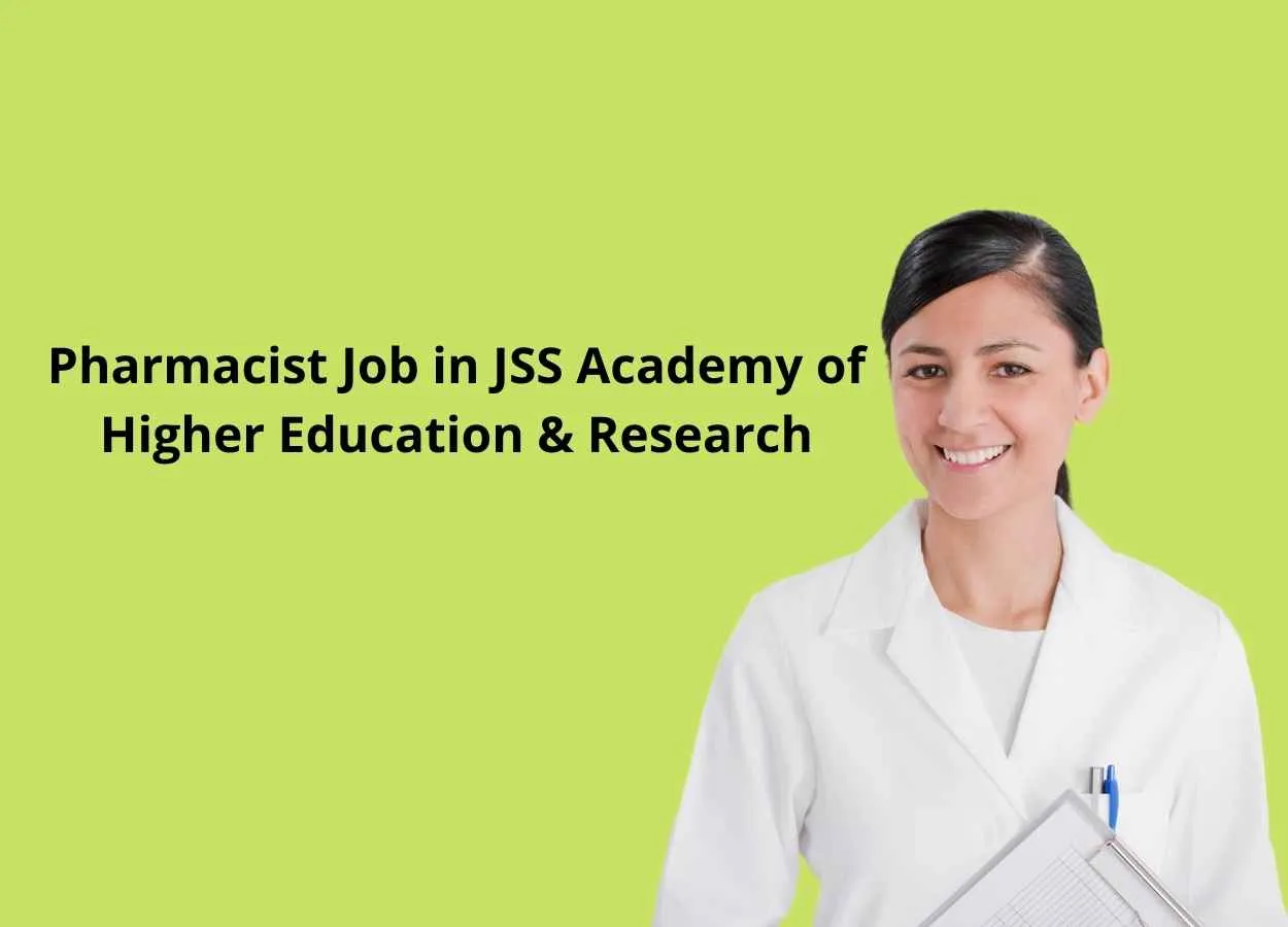 Applications are invited for Post of Pharmacist at JSS Academy of Higher Education & Research