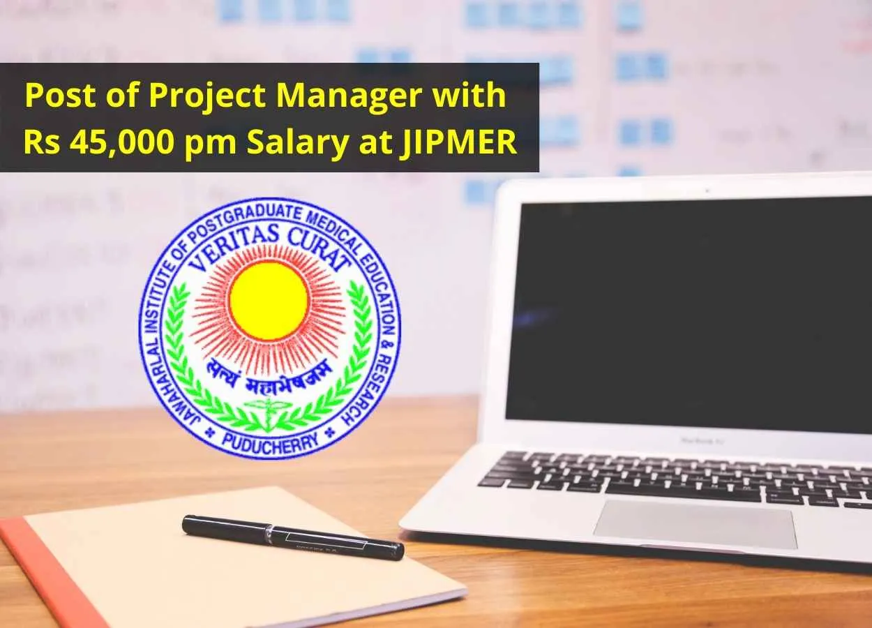 Applications are invited for Post of Project Manager at JIPMER