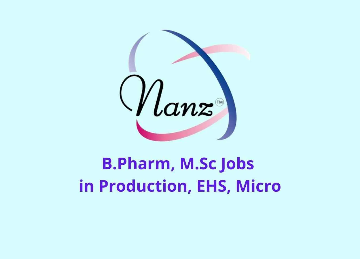 Job for B.Pharm, M.Sc in Production, EHS, Micro at Nanz Medscience Pharma Ltd